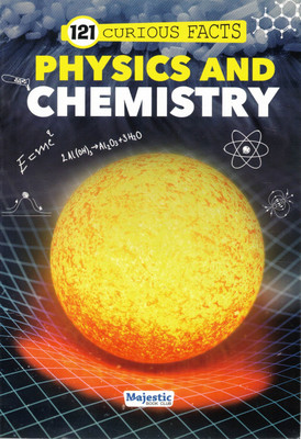 121 Curious Facts – Physics And Chemistry (Fun Science For Young Minds)(Paperback, Generic)