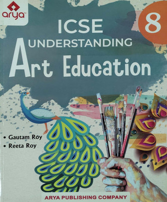 ICSE Understanding ART Education Class 8(Paperback, Gautam Roy)