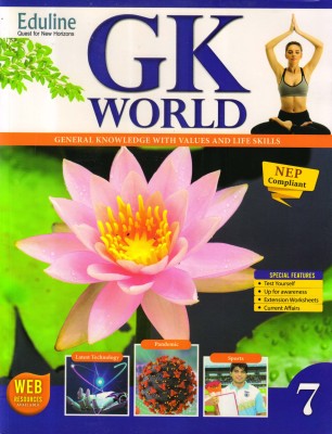 Eduline GK WORLD Class - 7 General Knowledge With Values And Life Skills(Paperback, Geeshali Nayyar)