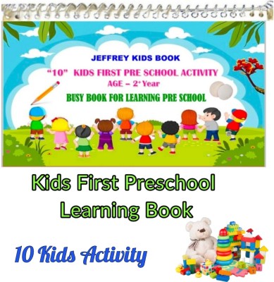 First Pre School Activity Book/ Montessori Kids Learning Busy Book With 10 Kids Activity/Early Learning Book(Spiral-bound, Jeffrey)