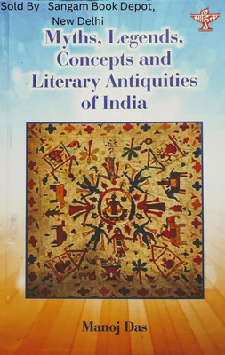 Myths, Legends, Concepts And Literary Antiquities Of India(Paperback, Manoj Das)
