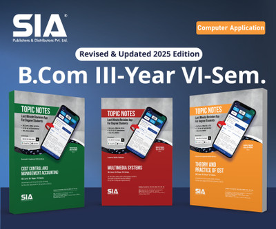 B.Com III-Year VI-Sem (Computer Application) (Cost Control And Management Accounting, Theory And Practice Of GST, Multimedia Systems) (Set Of 3 Books) Revised & Updated 2025 Edition(Paperback, SIA Team Of Experts) B.Com III-Year VI-Sem (Computer Application) (Cost Control And Management Accounting, Theory And Practice Of GST, Multimedia Systems) (Set Of 3 Books) Revised & Updated 2025 Edition(Paperback, SIA Team Of Experts)