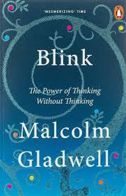 Blink: The Power Of Thinking Without Thinking Paperback(Paperback, Malcolm Gladwell)
