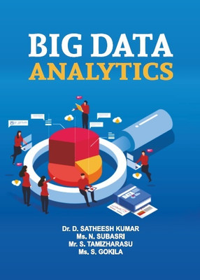 Big Data Analytics(Paperback, Dr. D. SATHEESH KUMAR, Ms. N. SUBASRI, Mr. S. TAMIZHARASU, Ms. S. GOKILA)