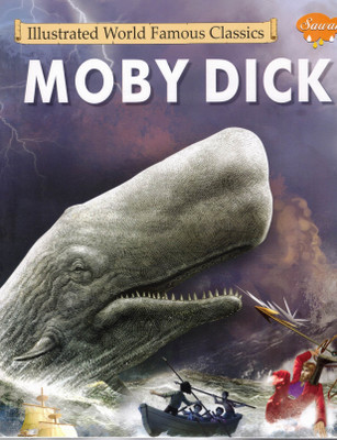Moby Dick | Illustrated World Famous Classics | Sawan Children's Adaptation(Paperback, Generic)