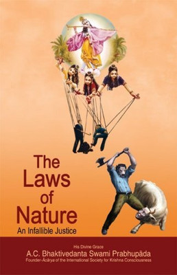 The Laws Of Nature: An Infallible Justice(Paperback, His Divine Grace A.C. Bhaktivedanta Swami Prabhupada)