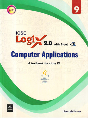 Kips ICSE LOGIX 2.0 With BlueJ Computer Application FOR CLASS - 9(Paperback, Santosh Kumar)
