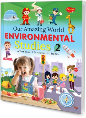 Our Amazing World Environmental Studies - 2 | As Per NEP 2020 Guidelines And The NCERT Syllabus | By Sawan(Paperback, Sawan)