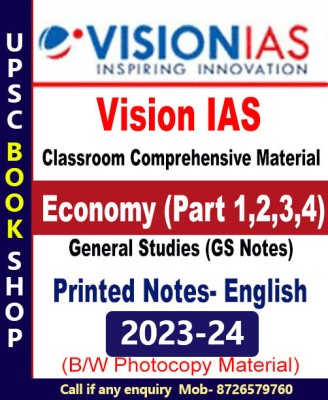 Vision IAS Notes- Economy Part-1,2,3,4 Book For IAS General Studies(GS) Prelims & Mains 2023-24 Printed Notes- English (Photocopy B/W Study Material) (Paperback Vision IAS Photocopy) (Paperback, Vision IAS)(Paperback, VISION IAS)