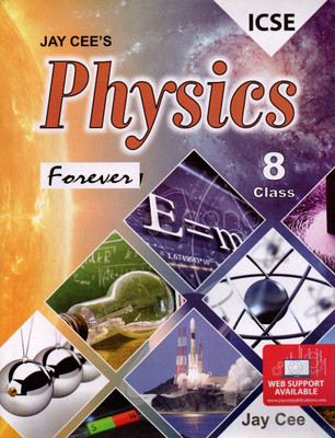 Jay Cee's Icse Physics Forever Class - 8(Paperback, ROMA SHUKLA)