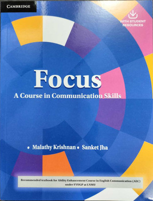 Focus : A Course In Communication Skills - Recomended Textbook For Ability Enhancement Course In English Communication (AEC) Under FYUGP At LNMU (English Book For LNMU )(Paperback, Sanket Jha, Malathy Krishnan)