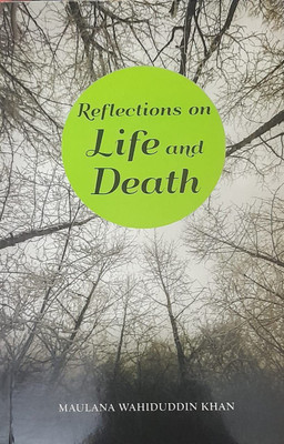 Reflections On Life And Death In English Language Indian Good Printed Quality(Paperback, Maulana Wahiduddin Khan)