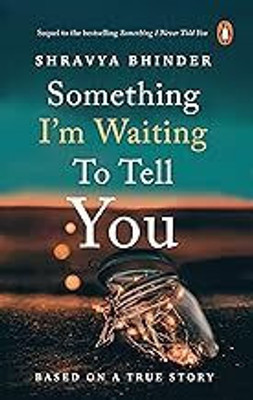 Something I'm Waiting To Tell You(Paperback, Shravya Bhinder)