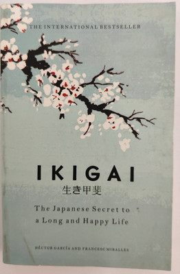 IKIGAI - The Japanese Secret To A Long And Happy Life(Paperback, Hector Garcia and Francesc Miralles)