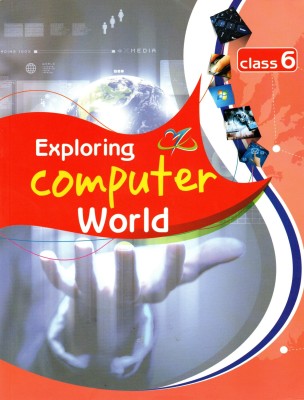 Exploring Computer World Class - 6(Paperback, BALI SANJOGTA RAINA)