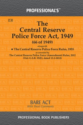 Central Reserve Police Force Act, 1949 Alongwith Central Reserve Police Force Rules, 1955(Paperback, Professional)