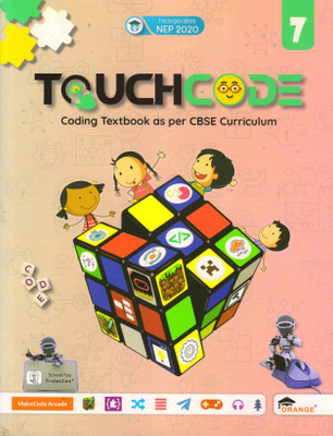 TOUCHCODE For Class - 7 (Coding Textbook As Per CBSE Curriculum)(Paperback, Team Orange)