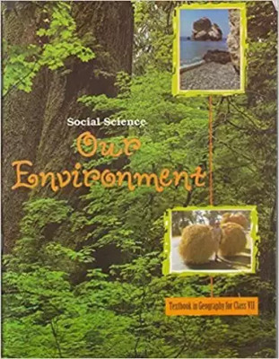 Ncert Textbook Our Environment Social Science For 7 Class (Geography)(Paperback, ncert)