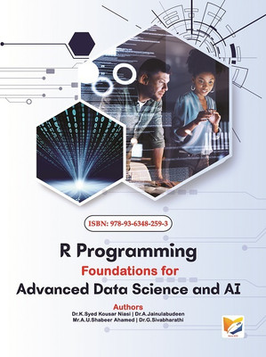 R Programming Foundations For Advanced Data Science And AI(Paperback, Dr.K.Syed Kousar Niasi, Dr.A.Jainulabudeen, Mr.A.U.Shabeer Ahamed, Dr.G.Sivabharathi)