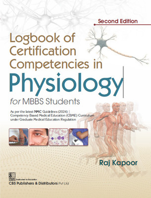 Logbook Of Certification Competencies In Physiology For MBBS Students | As Per The Latest NMC (2024) Guidelines (Paperback, Raj Kapoor)(Paperback, Raj Kapoor)