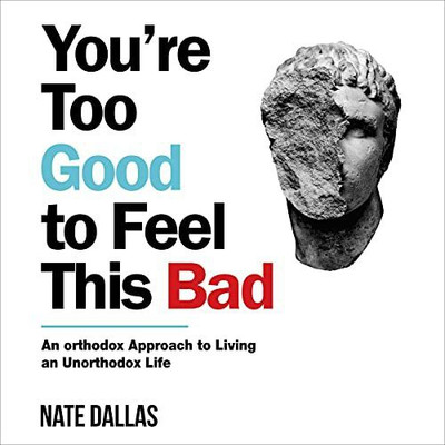 You Are Too Good To Feel This Bad English Paperback Book(Paperback, nathan dallas)