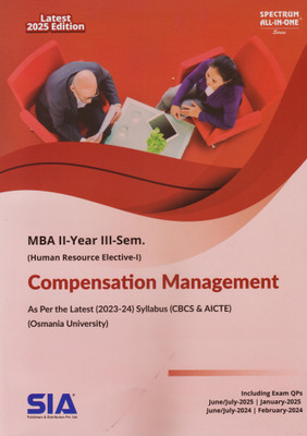 Compensation Management (Human Resource Elective-I) MBA II-Year III-Sem As Per The Latest (2023-24) Syllabus (CBCS & AICET) Osmania University Latest 2025 Edition(Paperback, SIA Team Of Experts)