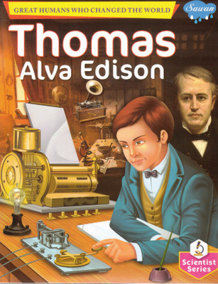 Thomas Alva Edison | Great Humans Who Changed The World | Sawan Scientist Series For Children(Paperback, Generic)