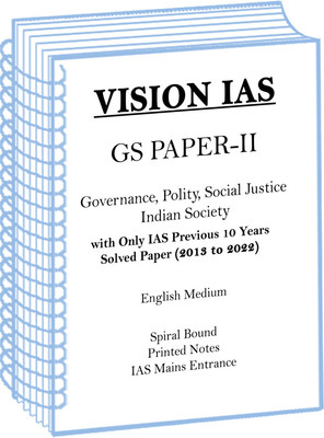 Governance Polity Society And Social Justice Notes By Vision IAS With Previous 10 Years Solved Paper By Only IAS GS Paper-2 In English For Mains(Spiral Bound, Vision IAS)