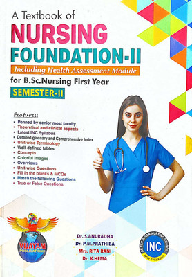 A Textbook Of Nursing Foundation-II Including Health Assessment Module For B.Sc.Nursing First Year Semester-II(Paperback, S. Anuradha & P.M. Prathiba)