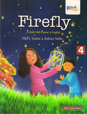 Book Magic, FIREFLY A MULTI-SKILL COURSE IN ENGLISH. MAIN COURSE BOOK - 4(Paperback, ALKA J. SUDAN, INDRANI SINHA)