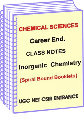 Inorganic Chemistry Chemical Sciences Class Notes Career End. NET CSIR GATE(spiral bound, Faculty of Careeer Endeavour)