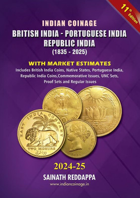 Indian Coinage 2024-25 British India Portuguese Republic India (1835-2025) 11th Edition(Hardcover, Sainath Reddappa)