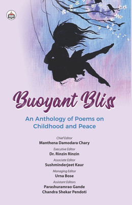 Buoyant Bliss (An Anthology Of Poems On Childhood And Peace)(Paperback, Manthena Damodara Chary)