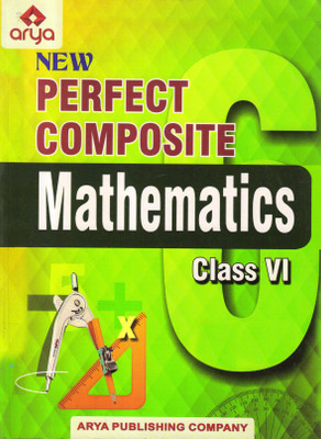 Arya New Perfect Composite Mathematics - 6(Paperback, R. G. GUPTA)