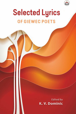 Selected Lyrics Of GIEWEC Poets(Paperback, k.V dominic)