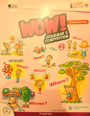 Eupheus Learning WOW! Grammar & Composition Class 2 Revised Edition 2023(Paperback, Dr Sujata Sahu)
