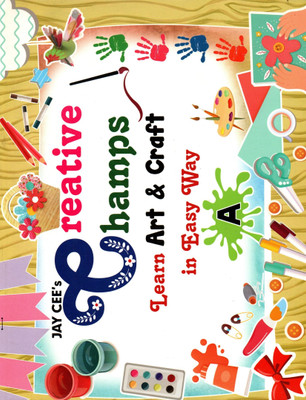 Jay Cee's Creative Champs Learn Art & Craft In Easy Way For 'a'(Paperback, PUJA GULATI)