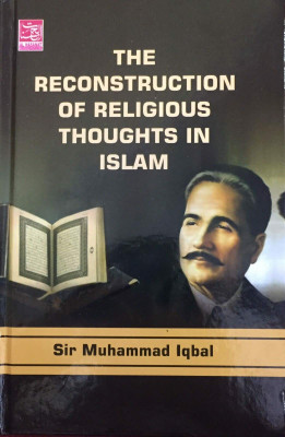 The Reconstruction Of Religious Thoughts In Islam In English Language Indian Good Printed Quality(Hardcover, Sir Muhammad Iqbal)