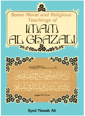 Some Moral And Religious Teachings Of Imam Al-Ghazzali(Hardcover, Syed Nawab Ali)