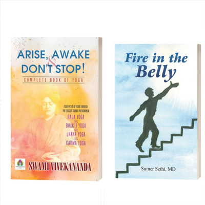 Arise, Awake & Don’t Stop! Complete Book Of Yoga ( Raja, Bhakti, Jnana & Karma Yoga), Fire In The Belly (Set Of 2)(Paperback, Swami Vivekananda, Sumer Sethi, Md)