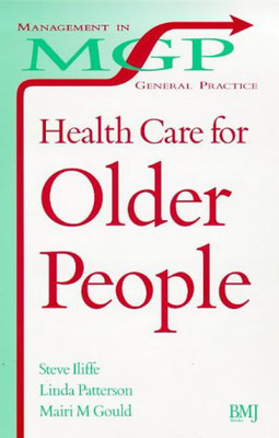 Health Care For Older People: Practitioner Perspectives In A Changing Society: Management In General Practice (Management In General Practice Series) Paperback – Import, 12 January 1998(Paperback, Steve Iliffe, Mairi Gould, Linda Patterson) Health Care For Older People: Practitioner Perspectives In A Changing Society: Management In General Practice (Management In General Practice Series) Paperback – Import, 12 January 1998(Paperback, Steve Iliffe, Mairi Gould, Linda Patterson)