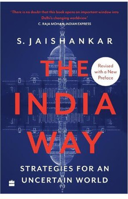 The India Way : Strategies For An Uncertain World(Paperback, S. Jaishankar)