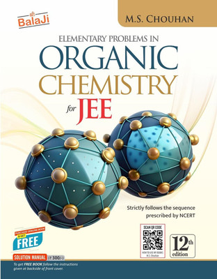Elementary Problems In Organic Chemistry For JEE - 12th Edition, 2025(Paperback, M. S. Chauhan)
