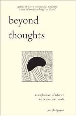 Beyond Thoughts: An Exploration Of Who We Are Beyond Our Minds(Paperback, Joseph Nguyen)