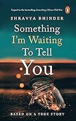 Something I'm Waiting To Tell You(Paperback, Shravya Bhinder)