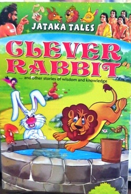 Manoj Jataka Tales Clever Rabbit And Other Stories Of Wisdom And Knowledge(Paperback, SANDEEP GUPTA)