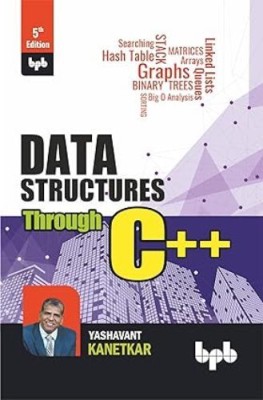 Data Structures Through C++: Experience Data Structures C++ Through Animations - 5th Edition - 2024(Paperback, Yashavant Kanetkar)