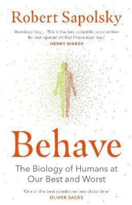 Behave -The Biology Of Humans At Best And Worst (Paperback, English)(Paperback, Sapolsky Robert M)