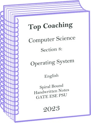 Computer Science Operating System Section 8 Handwritten Notes For ESE Gates 2023-24(Spiral Bound, Top Coaching)