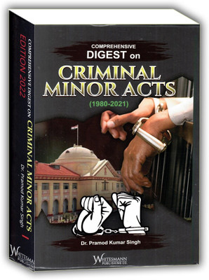 Comprehensive Digest On Criminal Minor Acts (1980-2021 ) Edition 2023(Hardcover, DR. PRAMOD KUMAR SINGH)